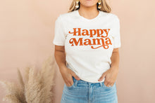 Load image into Gallery viewer, Happy Mama Tee

